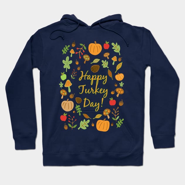 Happy Turkey Day! Hoodie by RockettGraph1cs